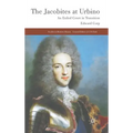 The Jacobites at Urbino: An Exiled Court in Transition
