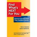 Find What's Next For You?: Business Owners Share Their Transition Stories