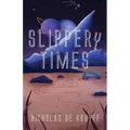 Slippery Times