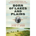 Born of Lakes and Plains: Mixed-Descent Peoples and the Making of the American West