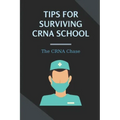 Tips For Surviving CRNA School: The CRNA Chase: How To Prepare For A School Nurse