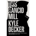 This Rancid Mill: An Alex Damage Novel