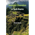 Geological Observations On South America