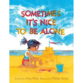 Sometimes It's Nice to Be Alone