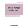 Outlines of ancient Egyptian history