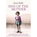 Sins of the Mother: A Heartbreaking True Story of a Woman's Struggle to Escape Her Past and the Price Her Family Paid