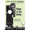 Rage in the Belly: Hunger in the New Testament