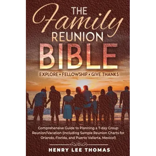 The Family Reunion Bible: Explore - Fellowship - Give Thanks