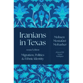 Iranians in Texas: Migration, Politics, and Ethnic Identity