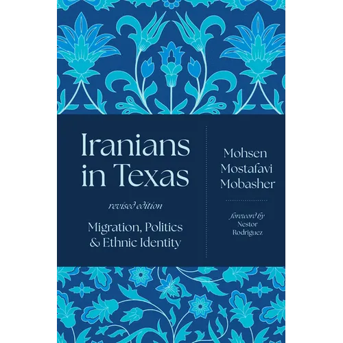 Iranians in Texas: Migration, Politics, and Ethnic Identity