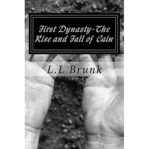 First Dynasty-The Rise And Fall of Cain: First Dynasty-The Rise And Fall of Cain