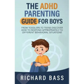 The ADHD Parenting Guide for Boys