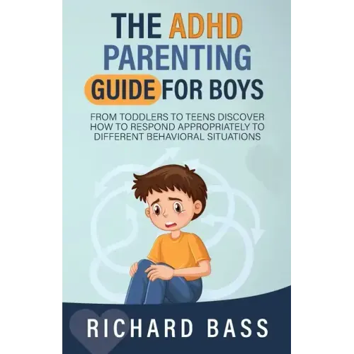 The ADHD Parenting Guide for Boys