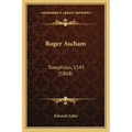 Roger Ascham: Toxophilus, 1545 (1868)