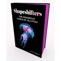 Shapeshifters: The Wondrous World of Jellyfish