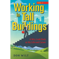 Working in Tall Buildings: A Wry Look Back at My Life and Career (volume one)