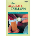 The Accurate Table Saw: Simple Jigs and Safe Setups