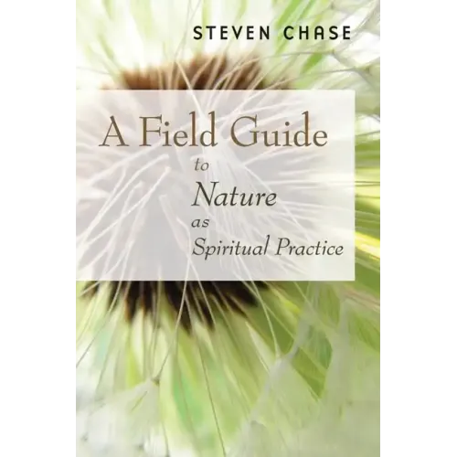 A Field Guide to Nature as Spiritual Practice