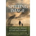Spitting Image: A Foundling's Memoir of Faith and Gratitude