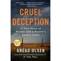 Cruel Deception: A True Story of Murder and a Mother's Deadly Game