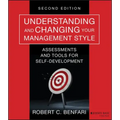 Understanding and Changing Your Management Style: Assessments and Tools for Self-Development