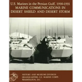 U.S. Marines in the Persian Gulf, 1990-1991: Marine Communications in Desert Shield and Desert Storm
