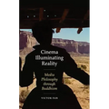 Cinema Illuminating Reality: Media Philosophy Through Buddhism