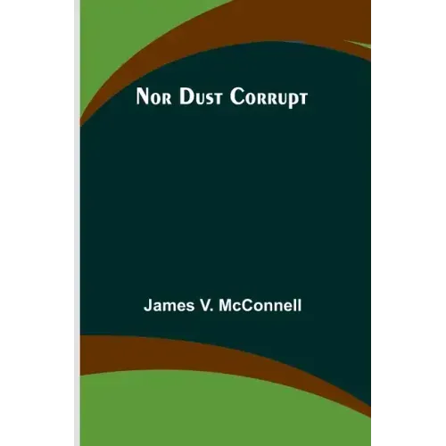 Nor Dust Corrupt