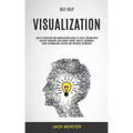 Self Help: Visualization: Law of Attraction and Manifestation Codes to Fulfill Dreams With Positive Frequency and Attract Energy,