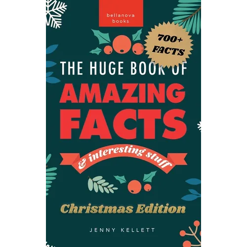 The Huge Book of Amazing Facts and Interesting Stuff Christmas Edition: 700+ Festive Facts & Christmas Trivia