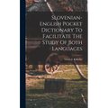 Slovenian-english Pocket Dictionary To Facilitate The Study Of Both Languages