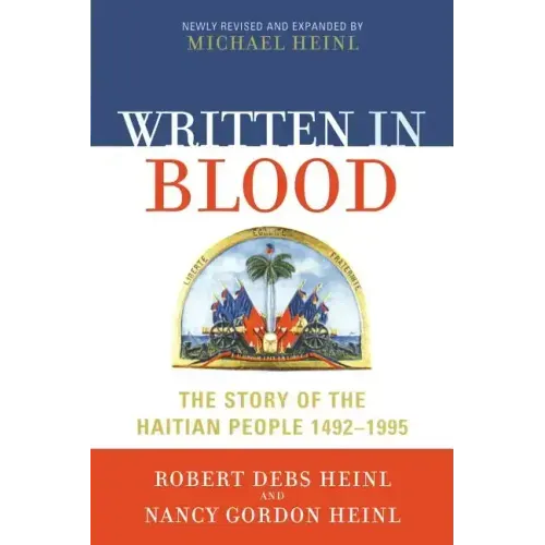 Written in Blood: The Story of the Haitian People 1492-1995