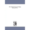 The Christian'S Secret of A Happy Life, by H. W. S.
