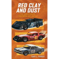 Red Clay and Dust: The Evolution of Southern Dirt Racing