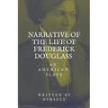 Narrative of the life of Frederick Douglass, an American Slave