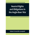 Neutral Rights and Obligations in the Anglo-Boer War