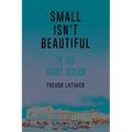 Small Isn't Beautiful: The Case against Localism