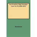 San Francisco Ship Passenger Lists Vol. II [1850-1851]