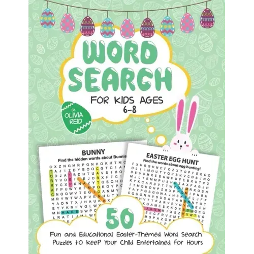 Word Search for Kids Ages 6-8: 50 Fun and Educational Easter Themed Word Search Puzzles To Keep Your Child Entertained For Hours (Large Print Activity