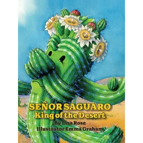 Senor Saguaro: King of the Desert