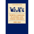 North Carolina Planters and Their Children, 1800--1860