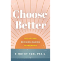 Choose Better: The Optimal Decision-Making Framework
