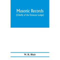 Masonic records (chiefly of the Etruscan Lodge)
