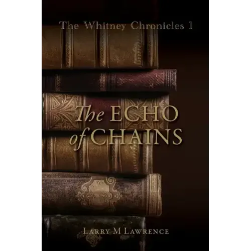 The Whitney Chronicles 1: The Echo of Chains