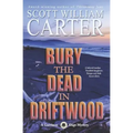 Bury the Dead in Driftwood: A Garrison Gage Mystery