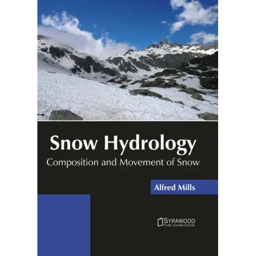 Snow Hydrology: Composition and Movement of Snow