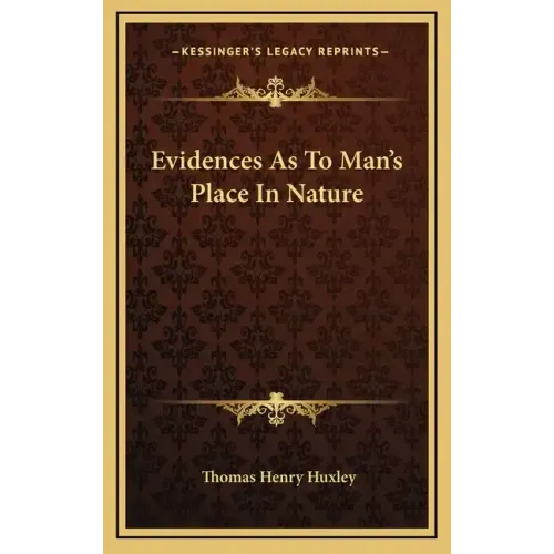 Evidences as to Man's Place in Nature