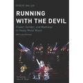 Running with the Devil: Power, Gender, and Madness in Heavy Metal Music