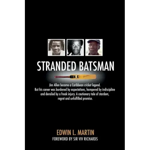 Stranded Batsman: The story of Caribbean Cricket Legend Jim Allen