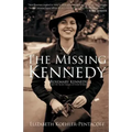 The Missing Kennedy: Rosemary Kennedy and the Secret Bonds of Four Women